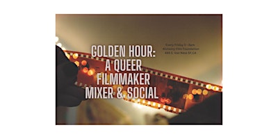 Imagem principal do evento Golden Hour: A  Weekly Queer Filmmaker Mixer & Social