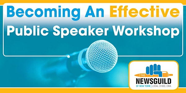 NewsGuild of New York Workshop: Becoming an Effective Public Speaker