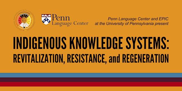 Indigenous Knowledge Systems: Revitalization, Resistance, and Regeneration