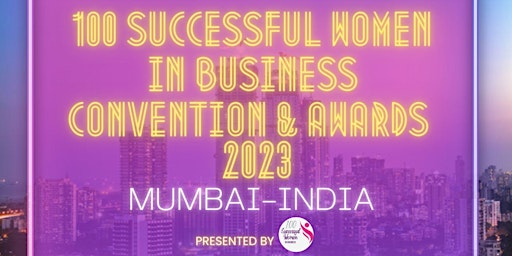 Primaire afbeelding van 100 Successful Women in Business Convention & Awards Mumbai-India 2024