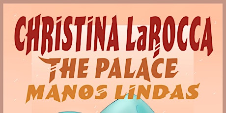 Christina LaRocca, The Palace, Manos Lindas @ El Rio 4/10/19 primary image