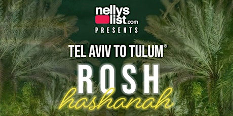 TEL AVIV to TULUM® Rosh Hashana Full Moon Party @ National Miami Beach primary image