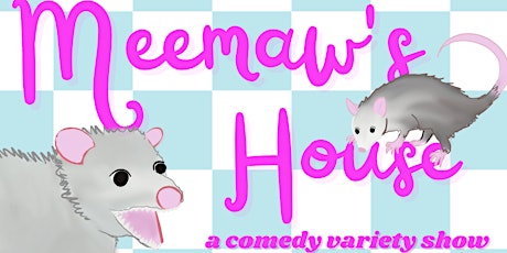 Meemaw's House: A Character-Based Comedy Show 3.30.24