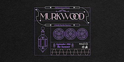 MURKWOOD FT. ABSTRAKT SONANCE at The Summit Music Hall – Saturday Sept 30