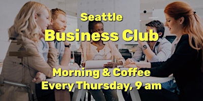 Seattle Business Club - Morning primary image