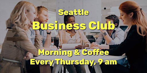 Seattle Business Club - Morning primary image