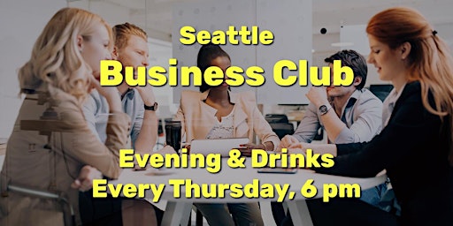 Immagine principale di Seattle Business Club - Evening 