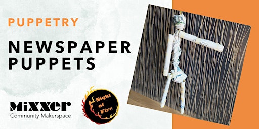 Make Newspaper Puppets- NIGHT OF FIRE primary image