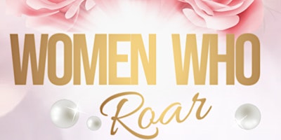 Imagem principal do evento "Women Who Roar"  Women's Conference 2024
