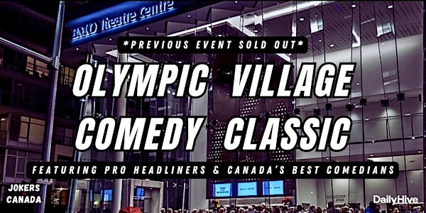 Olympic Village Comedy Classic (Produced By Jokers Canada)