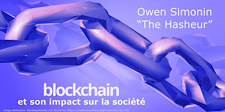 Primaire afbeelding van Blockchain et son impact sur la société  - "Hasheur" Owen Simonin
