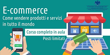 Immagine principale di  E-commerce - Come vendere prodotti e servizi in tutto il mondo 