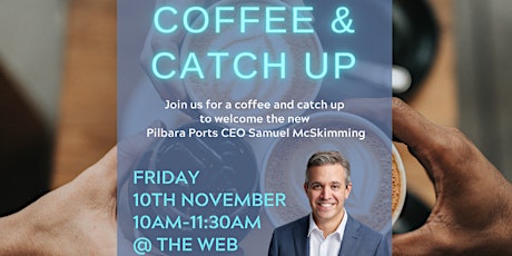 Imagem principal do evento Coffee & Catch Up - Pilbara Ports Authority CEO
