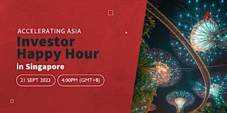Accelerating Asia Investor Happy Hour in Singapore primary image