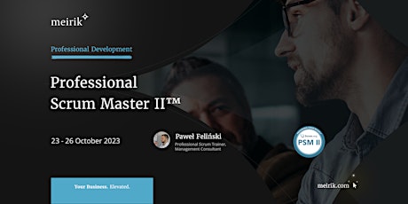 Professional Scrum Master™ II (PSM II) | English | 23-26.10.2023 primary image