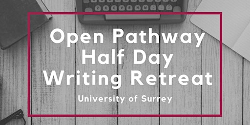 Immagine principale di Surrey Open Pathway Half Day Writing Retreats - various dates