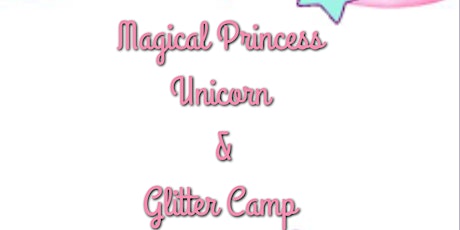 Magical Princess, Unicorn, and Glitter Camp July 8th-12th (Norcross) primary image