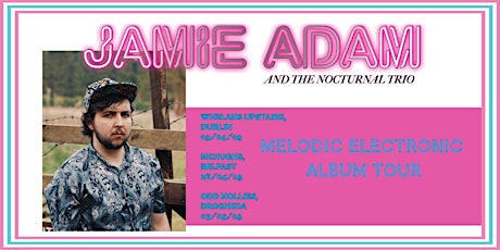 Jamie Adam - Melodic Electronic Album Launch primary image