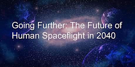Going Further: The Future of Human Spaceflight in 2040 primary image