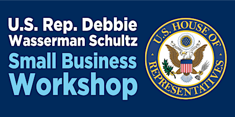 Primaire afbeelding van U.S. Rep. Debbie Wasserman Schultz - Small Business Workshop