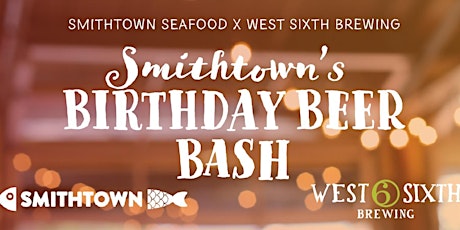 Imagen principal de Smithtown x West Sixth Brewing : Smithtown's Birthday Beer Bash!
