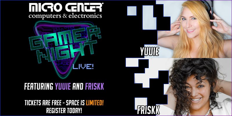 Gamer Night LIVE 2019 w/Yuuie & Friskk - March 24th - Dallas, TX