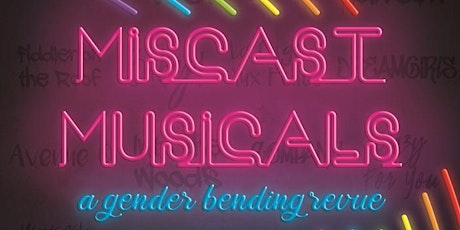 Hauptbild für MISCAST MUSICALS - a gender bending revue