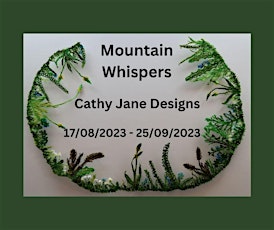 Mountain Whispers. Solo Exhibition by Cathy Jane Designs primary image