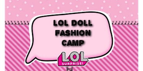 LOL Doll Fashion Camp July 22nd-26th (Norcross) primary image