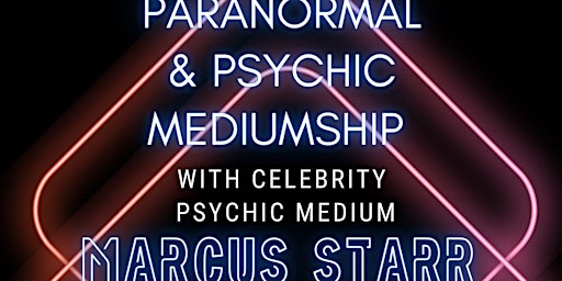 Paranormal & Mediumship with Celebrity Psychic Marcus Starr @ Bradford primary image