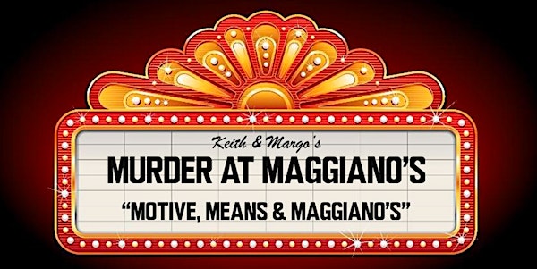 Murder Mystery Dinner at Maggiano's Little Italy Hackensack, June 20th