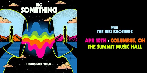 BIG SOMETHING at The Summit Music Hall - Weird Wednesday April 10 primary image