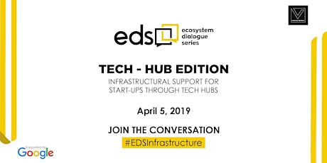 Ecosystem Dialogue Series: Infrastructural Support for Tech-Startups through Tech Hubs 