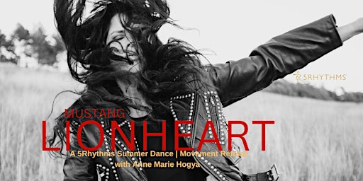 Primaire afbeelding van MUSTANG LIONHEART - A Movement|Dance Retreat at Stowel Lake Farm