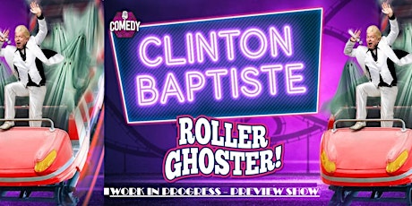 CLINTON BAPTISTE - WIP - PREVIEW SHOW - ROLLERGHOSTER primary image