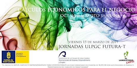 Imagen principal de Jornadas ULPGC FUTURA-T: "Cálculos económicos para el negocio"