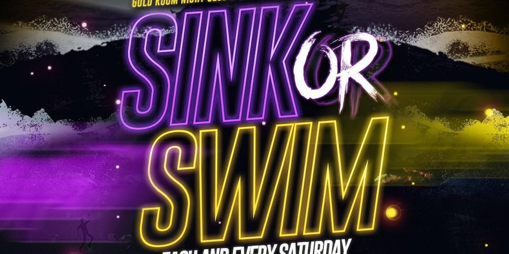 Sink Or Swim Saturdays Guestlist Free Til 11 30pm 5