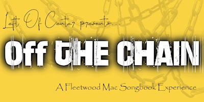 Image principale de "Off The Chain-A Fleetwood Mac Songbook Experience"