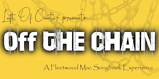 "Off The Chain-A Fleetwood Mac Songbook Experience" primary image