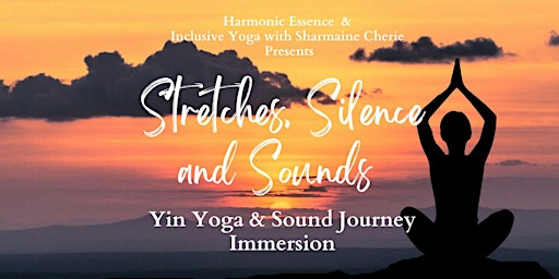 3 spaces left  - Stretches, Silence and Sounds - Yin Yoga & Sound Bath primary image