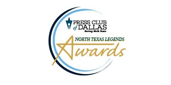 Press Club of Dallas' 9th Annual Legends Awards