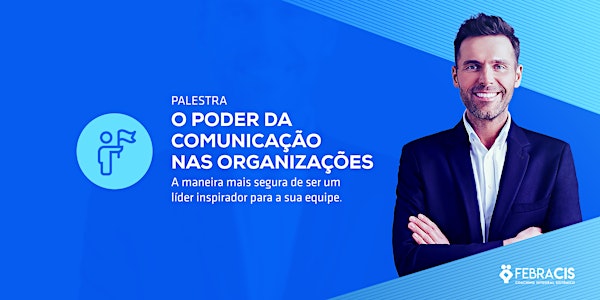 [UBERLÂNDIA/MG] Palestra O poder da comunicação nas organizações  26/03