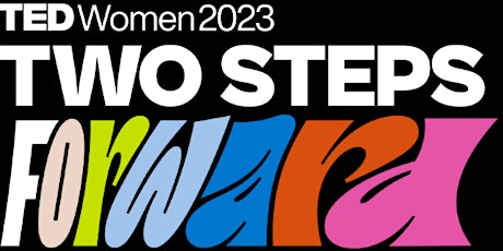 Hauptbild für TEDxGreensboro Presents TEDWomen2023 Webcast "Two Steps Forward"
