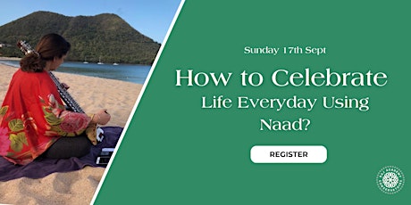 Imagen principal de How to Celebrate Life Everyday Using Naad