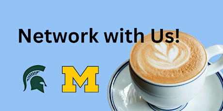 Image principale de University of Michigan and Michigan State Networking Event