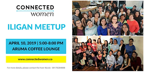 #ConnectedWomen Meetup - Iligan (PH) - April 10