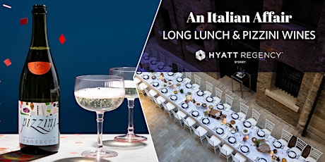 An Italian Affair- Long Lunch & Pizzini Wines at Hyatt Regency Sydney primary image