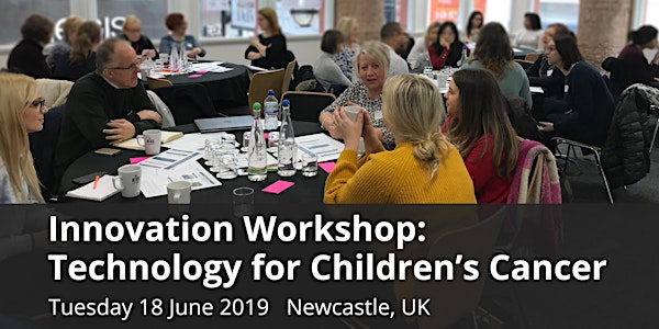 Innovation Workshop: Technology for Children's Cancer