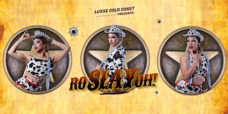 LUXXE GOLDCOAST PRESENTS - RO-SLAY-OH! Drag & Dine Experience! primary image