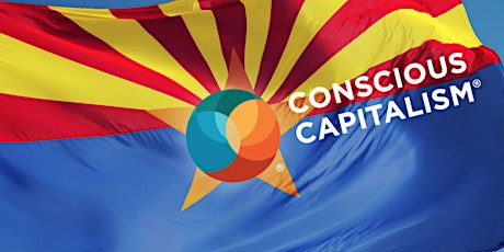 Conscious Capitalism Arizona - An Evening of Stakeholder Celebration primary image
